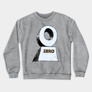 Zero! Crewneck Sweatshirt